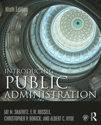 Introducing Public Administration - Jay M. Shafritz, E. W. Russell, Christopher P. Borick, Albert C. Hyde