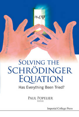 Solving The Schrodinger Equation: Has Everything Been Tried? - 