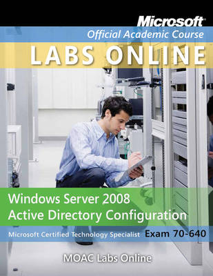 Exam 70–640 MOAC Labs Online -  Microsoft Official Academic Course