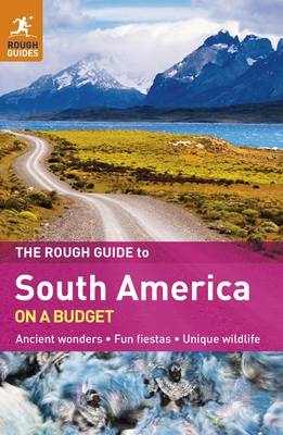 The Rough Guide to South America On A Budget -  Rough Guides