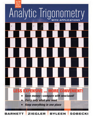 Analytic Trigonometry with Applications, Tenth Edition Binder Ready - Raymond A Barnett, Michael R Ziegler, Karl E Byleen, Dave Sobecki