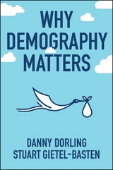 Why Demography Matters - Danny Dorling, Stuart Gietel-Basten