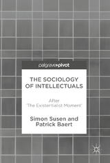 The Sociology of Intellectuals - Simon Susen, Patrick Baert