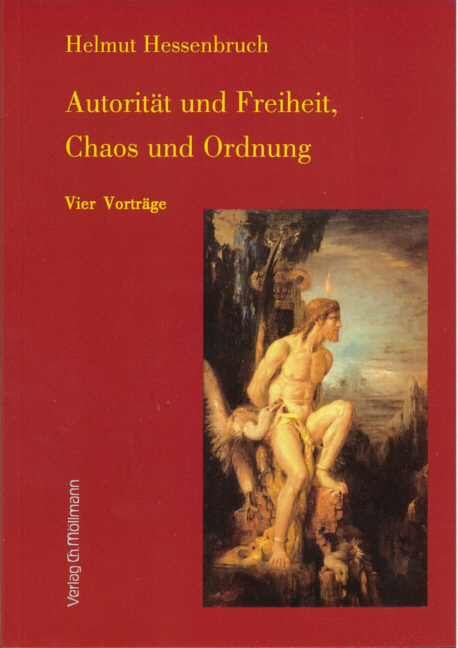 Autorität und Freiheit, Chaos und Ordnung - Helmut Hessenbruch