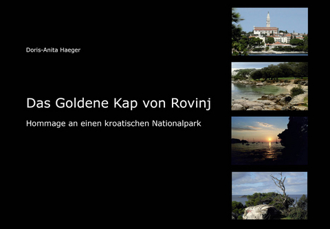 Das Goldene Kap von Rovinj - Doris-Anita Haeger