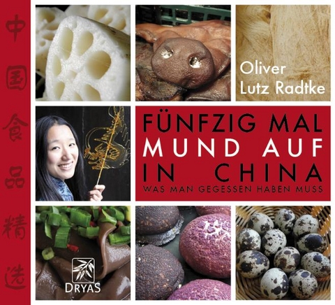 Fünfzig Mal Mund auf in China - Oliver Lutz Radtke