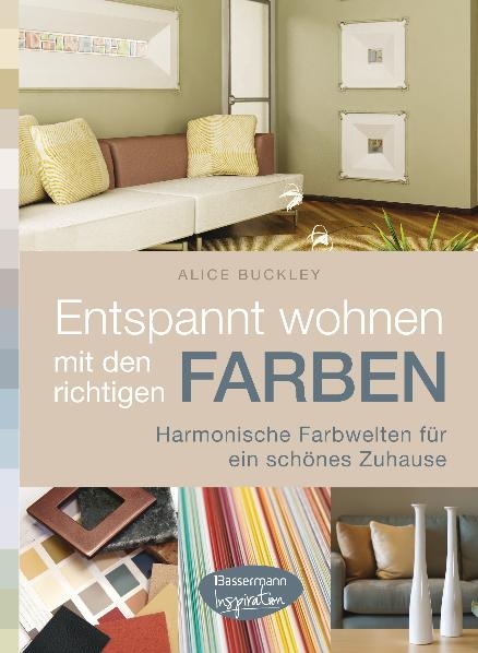 Entspannt wohnen mit den richtigen Farben - Alice Buckley