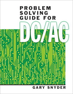 Problem Solving Guide for DC/AC - Gary Snyder