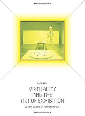 Virtuality and the Art of Exhibition - Vince Dziekan