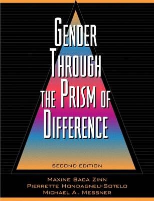 Gender Through the Prism of Difference - Maxine Baca Zinn, Pierrette A. Hondagneu-Sotelo, Michael A. Messner