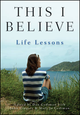 This I Believe - Dan Gediman, Mary Jo Gediman, John Gregory, Andrew Blauner