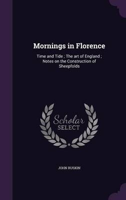 Mornings in Florence - John Ruskin