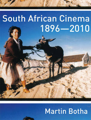 South African Cinema 1896-2010 - Martin Botha