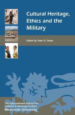 Cultural Heritage, Ethics, and the Military - 