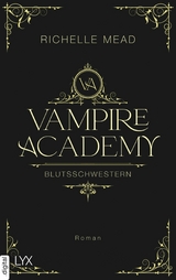 Vampire Academy - Blutsschwestern -  Richelle Mead