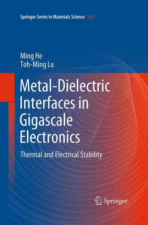 Metal-Dielectric Interfaces in Gigascale Electronics - Ming He, Toh-Ming Lu