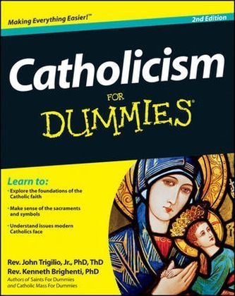 Catholicism For Dummies - Rev. John Trigilio, Rev. Kenneth Brighenti