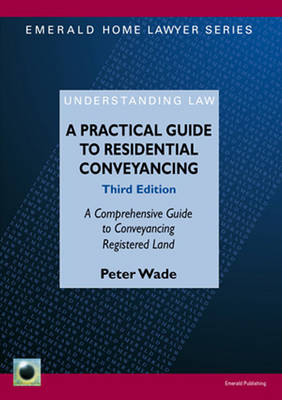 A Practical Guide To Residential Conveyancing - Peter Wade