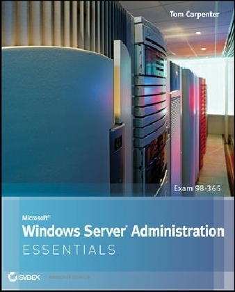 Microsoft Windows Server Administration Essentials - Tom Carpenter