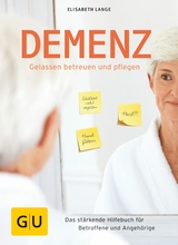 Demenz - gelassen betreuen und pflegen - Elisabeth Lange