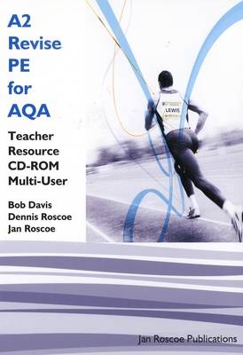 A2 Revise PE for AQA Teacher Resource CD-ROM Multi User Version - Dennis Roscoe, Jan Roscoe, Bob Davis