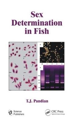 Sex Determination in Fish - T. J. Pandian