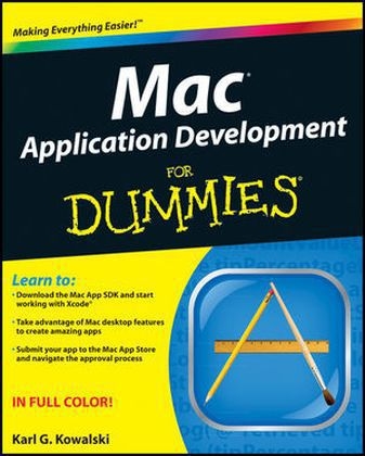 Mac Application Development For Dummies - Karl G. Kowalski, Tim Layton