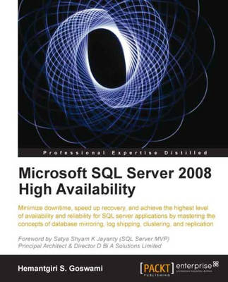 Microsoft SQL Server 2008 High Availability - Hemantgiri S. Goswami