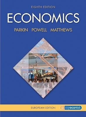 Economics European Edition - Michael Parkin, Melanie Powell, Kent Matthews