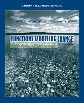 Student Solutions Manual to Accompany Functions Modeling Change - Eric Connally, Deborah Hughes-Hallett