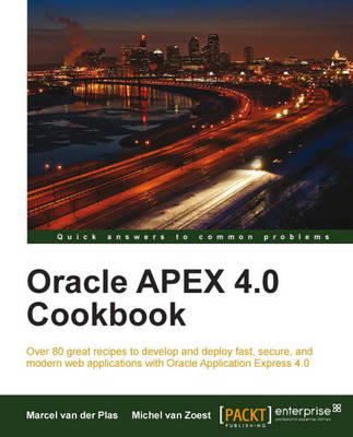 Oracle APEX 4.0 Cookbook - Michel Van Zoest, Marcel van der Plas