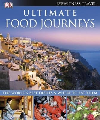 Ultimate Food Journeys -  DK Publishing