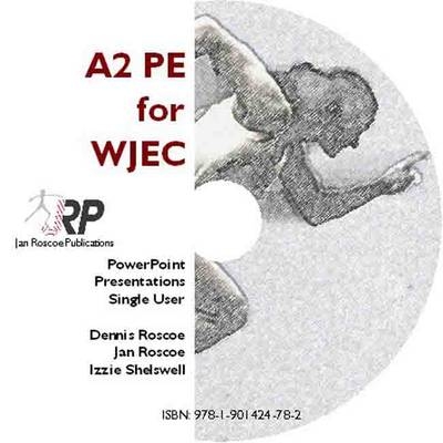 A2 PE for WJEC - Classroom PowerPoint Presentations CD-ROM Single User - Dennis Roscoe, Jan Roscoe, Izzie Shelswell