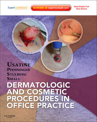 Dermatologic and Cosmetic Procedures in Office Practice - Richard P. Usatine, Daniel L. Stulberg, John L. Pfenninger, Rebecca Small