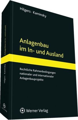 Anlagenbau im In- und Ausland - Marc O Hilgers, Stephan Kaminsky