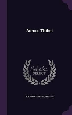 Across Thibet - Gabriel Bonvalot