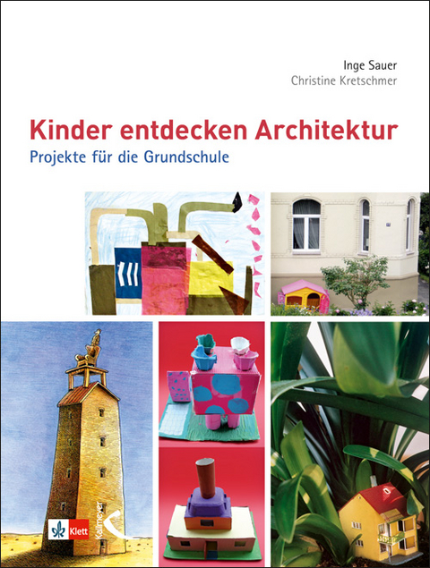 Kinder entdecken Architektur - Inge Sauer, Inge Kretschmer