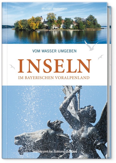 Inseln im Bayerischen Voralpenland - Michael Weithmann