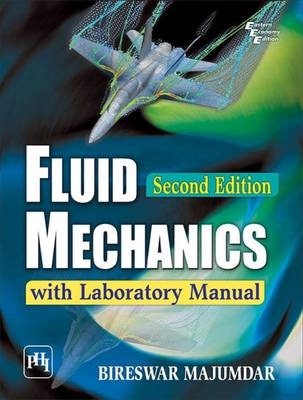 Fluid Mechanics with Laboratory Manual - Bireswar Majumdar