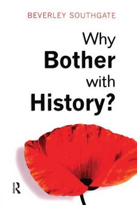 Why Bother with History? - Beverley C. Southgate