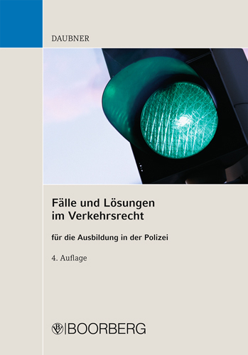 Fälle und Lösungen im Verkehrsrecht für die Ausbildung in der Polizei - Robert Daubner