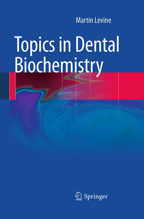 Topics in Dental Biochemistry - Martin Levine