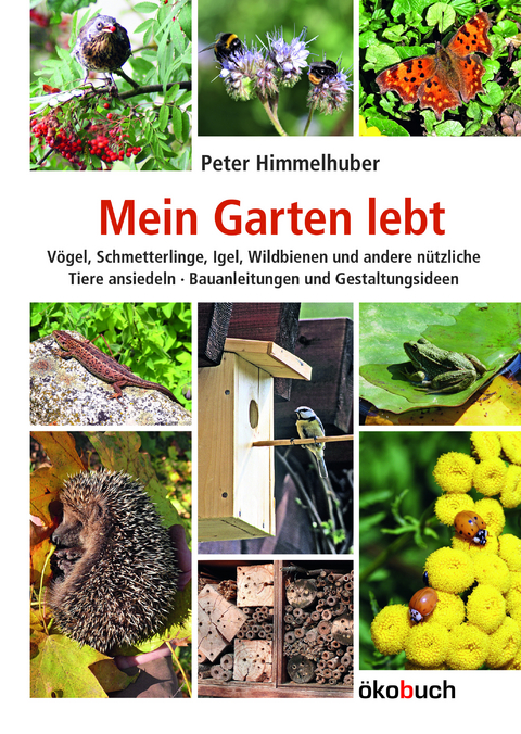 Mein Garten lebt - Peter Himmelhuber