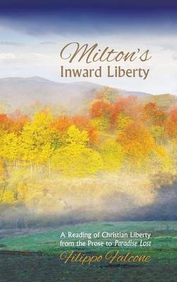 Milton's Inward Liberty - Filippo Falcone