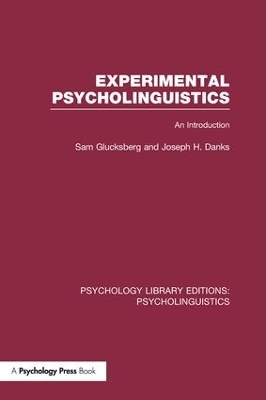 Experimental Psycholinguistics (PLE: Psycholinguistics) - Sam Glucksberg, Joseph H. Danks