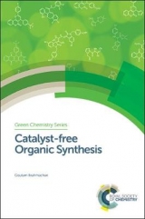 Catalyst-free Organic Synthesis - Goutam Brahmachari