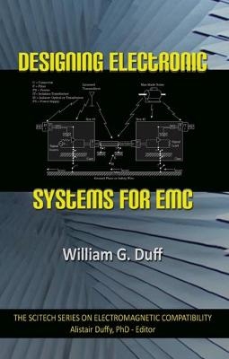 Designing Electronic Systems for EMC - William G. Duff