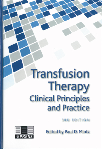 Transfusion Therapy: Clinical Principles and Practice - 