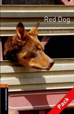 Oxford Bookworms Library: Level 2:: Red Dog audio CD pack - Louis De Bernieres