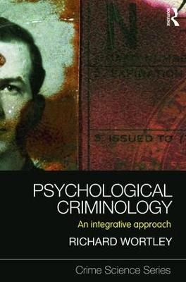 Psychological Criminology - Richard Wortley